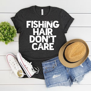 Fishing Hair Don't Care Shirt, Fishing Shirt, Girls that Fish, Women's Fishing Shirt, Fishing Life, Lake Like, River Like, Lake Junkie, Fish