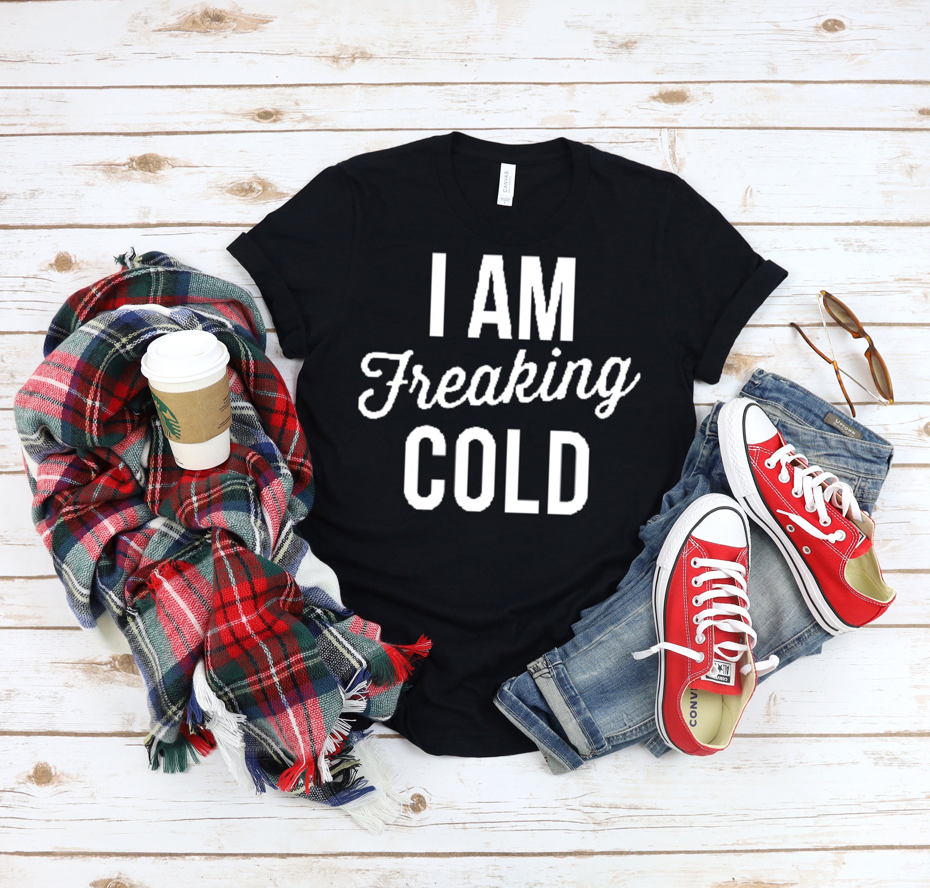 I Am Freaking Cold Shirt Always Cold Shirt Always Cold Etsy