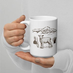 He Left the 99 to Rescue Me, 15 oz White glossy mug, Christian Mugs, Reckless Love, Faith Gifts, Bible Verse Mug, Christian Song Lyrics Mug