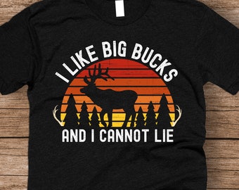 I Like Big Bucks And I Cannot Lie Funny Comical Deer Buck Hunting Vintage Retro Sunset Wilderness T-Shirt