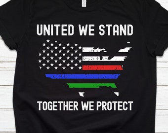 Thin Blue Red Green Line Police Firefighter Military Army Navy Veteran American Flag USA United We Stand Together We Protect T-Shirt