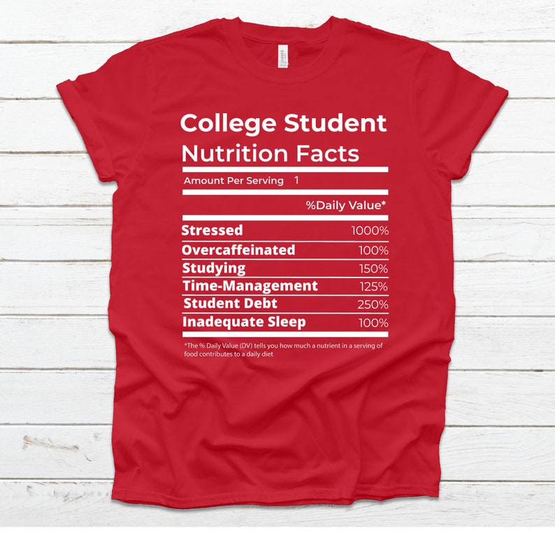 College Student Nutrition Facts Funny College Student Gift School Stress, Overcaffeinated, Studying, College Debt, Sleep T-Shirt image 5