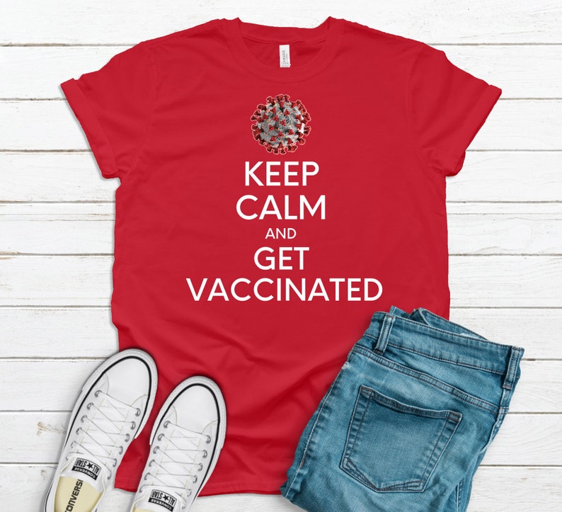 Keep Calm And Get Vaccinated Funny Covid-19 Coronavirus image 3