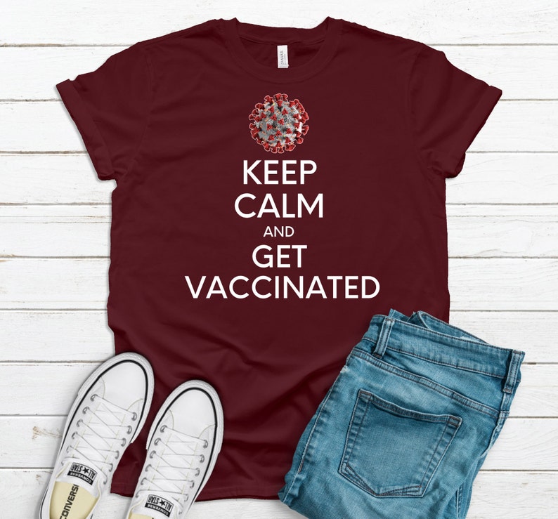 Keep Calm And Get Vaccinated Funny Covid-19 Coronavirus image 2