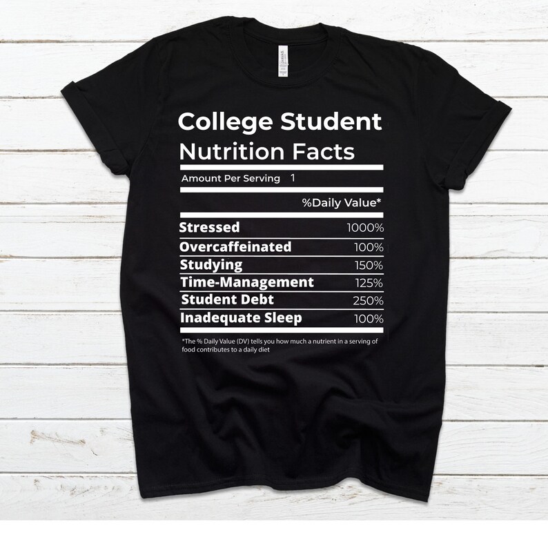 College Student Nutrition Facts Funny College Student Gift School Stress, Overcaffeinated, Studying, College Debt, Sleep T-Shirt image 1