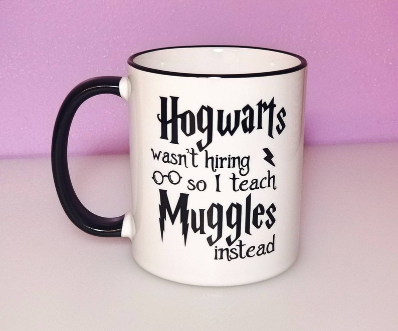 Hogwarts Wasn't Hiring Mug Teacher Gift Ideas Teacher image 0