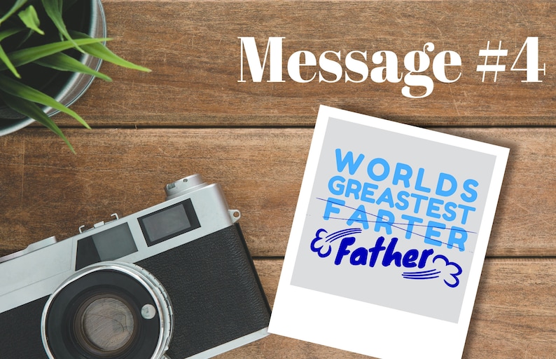 May include: A white Polaroid photo with a blue and white text overlay that says "Worlds Greatest Farter" with the word "Farter" crossed out and "Father" written in below it. The photo is on a wooden surface with a vintage camera.