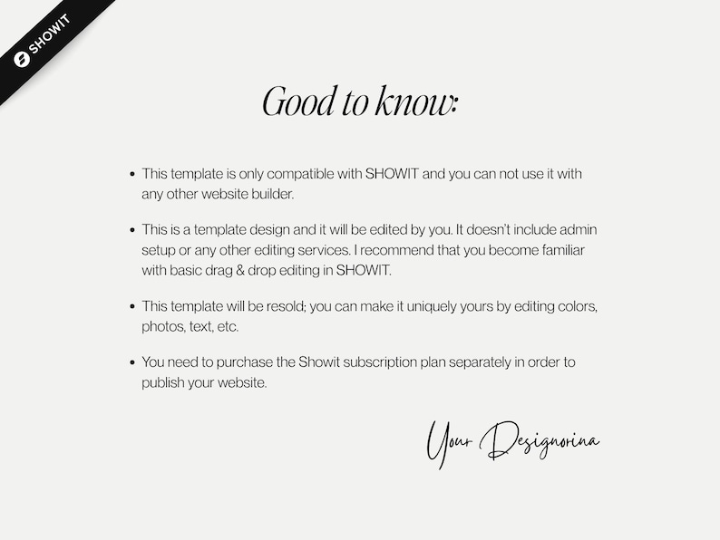 May include: Cream-colored page with the text "Good to know:" and bullet points about a SHOWIT template. The text includes information about compatibility, editing, and the need for a separate subscription. The page is signed "Your Designvina."
