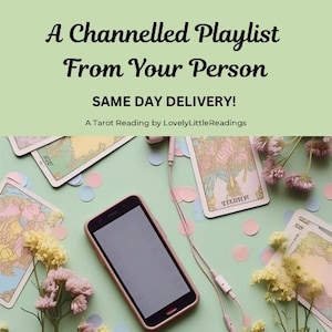 Una playlist canalizzata dalla tua persona - Lettura dei tarocchi/psichica in giornata