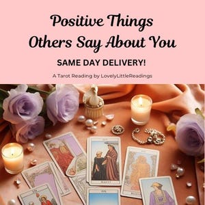 Positive Dinge, die andere über Sie sagen - Eine Tarot-Kartenlegung am selben Tag