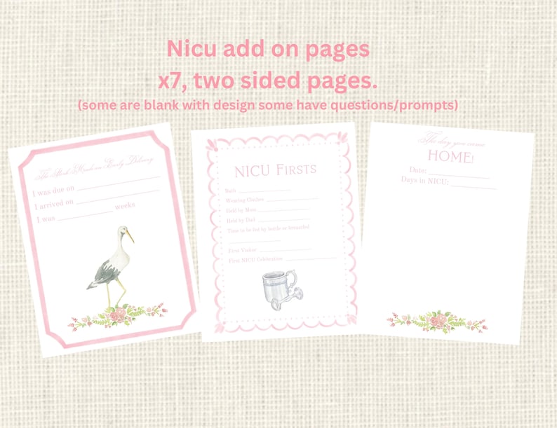 May include: Seven printable pages for a baby's NICU stay. The pages are two-sided and feature a stork, a cup, and flowers. The text on the pages reads "NICU Firsts" and "Home".