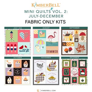 May include: A collection of six mini quilt kits for each month of the year, July through December. Each kit features a different theme and design, including fireworks, a flamingo, a house, cupcakes, a turkey, and a Christmas tree. The kits are labeled with the month and a short phrase describing the theme. The text "Kimberbell" is at the top of the image.