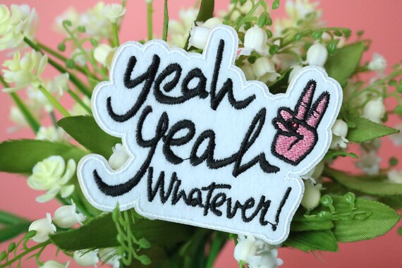 Yeah yeah whatever patchyeah patchembroidered patchSew on | Etsy