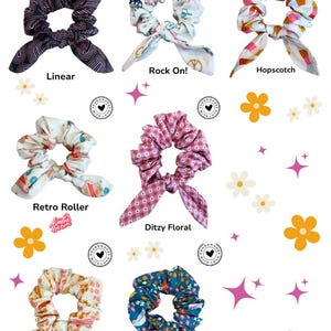 May include: A collection of handmade scrunchies in various patterns and colors. Designs include Linear, Rock On!, Hopscotch, Retro Roller, Ditzy Floral, Bird is the Word - Natural, and Bird is the Word - Teal. Each scrunchie has a matching bow.