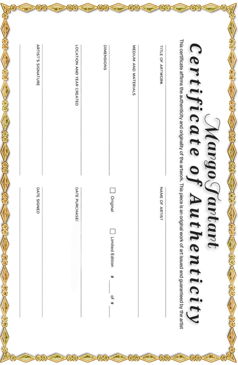 May include: A certificate of authenticity with a decorative gold border. The document includes fields for the title of the artwork, artist's name, dimensions, and medium. The text "Margo Tartart" is prominently displayed.