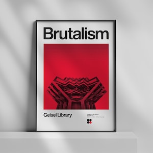 May include: Framed poster with the word "Brutalism" in bold white letters above a red background. Below, a dark architectural structure is set against the red. The words "Geisel Library" are printed in white at the bottom.