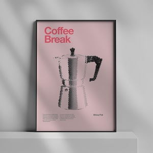 May include: A framed poster with a pink background features a black and white dotted illustration of a Moka Pot. The words "Coffee Break" are in pink at the top. The text "Moka Pot" is at the bottom.