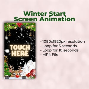 May include: A digital screen animation with a winter theme. The screen features a black background with falling snow, a reindeer, and the text "TOUCH HERE" in a glowing font. The top of the screen is decorated with Christmas ornaments. The text "Winter Start Screen Animation" is at the top.