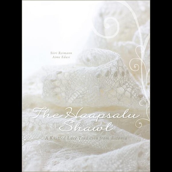 RARE Book! the Haapsalu Shawl: A Knitted Lace Tradition From
