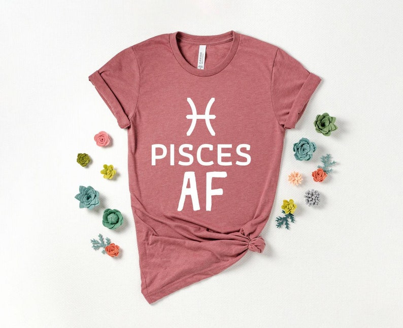 Pisces Af Shirt Pisces Birthday Astrological Shirt Astrology Shirt Zodiac Shirt Pisces Shirt Pisces Gift Zodiac Sign Shirt
