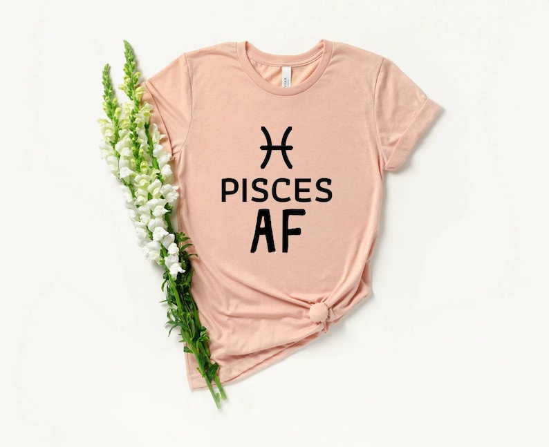 Pisces Af Shirt Pisces Birthday Astrological Shirt Astrology Shirt Zodiac Shirt Pisces Shirt Pisces Gift Zodiac Sign Shirt