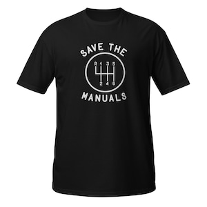 Save the Manuals Graphic Tee: Stick Shift Car Enthusiast Shirt