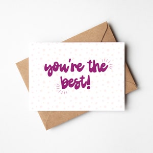 Printable You&#39;re The Best Greeting Card