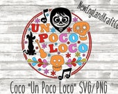 Coco SVG PNG, Coco Un Poco Loco, Un Poco Loco svg, Halloween svg, Dia de los muertos svg