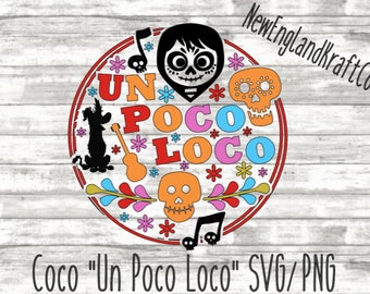 Coco SVG/PNG, Coco Un Poco Loco, Un Poco Loco svg, Halloween svg, Dia de los muertos svg