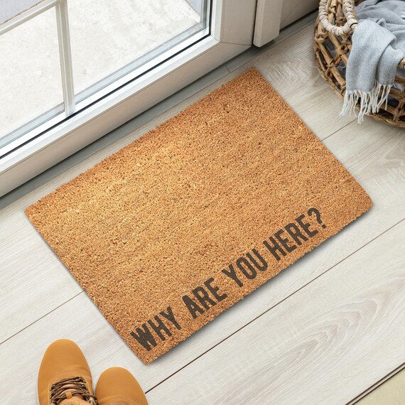Why Are You Here Coir Doormat
