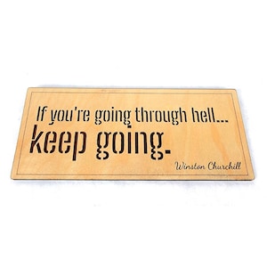 Winston Churchill Quote Sign "If you're going through hell, keep going"