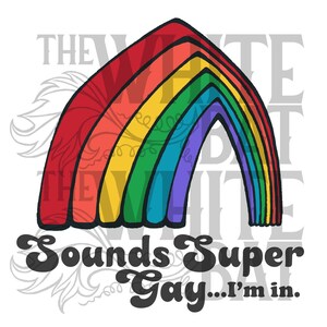 Klingt Super Gay...I'm In (Multi-Color) - SVG-Datei - Digital Download (Für alle Schneidemaschinen einschließlich Cricut)