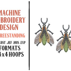 May include: Machine embroidery design of two insects with black legs, tan wings, and green bodies. Text reads: MACHINE EMBROIDERY DESIGN - FREESTANDING .PES .DST .JEF .HUS .EXP FORMATS - 4x4 HOOPS. The insects are depicted in a top-down view with detailed stitching.