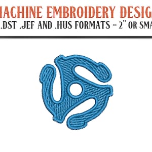 May include: A machine embroidery design featuring a blue 45 RPM record adapter. The text at the top reads "MACHINE EMBROIDERY DESIGN" and specifies file formats and size limitations.