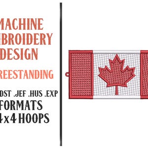May include: Machine embroidery design of the Canadian flag. The flag features a red maple leaf on a white background, framed by red vertical bars. The design is freestanding and available in multiple formats, including .PES, .DST, .JEF, .HUS, and .EXP, suitable for 4x4 hoops.