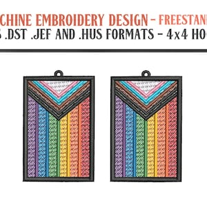 May include: Two rectangular machine embroidery designs with a rainbow and transgender flag design. The designs are framed in black and include the text "MACHINE EMBROIDERY DESIGN - FREESTANDING .PES .DST .JEF AND .HUS FORMATS - 4x4 HOOPS".
