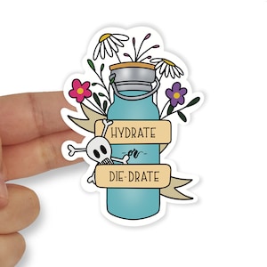 Hydrateren of Diedrate Vinyl Sticker - Laptop Stickers - Vinyl Sticker - Waterfles Sticker - Vergeet niet te hydrateren Sticker