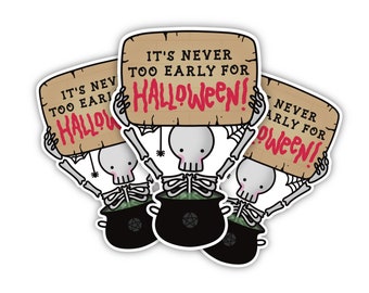 It's Never Too Early For Halloween Vinyl Sticker - Halloween Sticker - Vinyl Sticker -  Spooky Sticker
