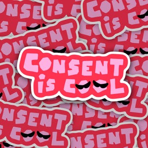 Consent Is Cool Vinyl Sticker - Empowerment, Social Justice