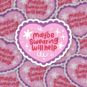 Maybe Swearing Will Help Vinyl Sticker - Laptop Stickers - Vinyl Sticker - Funny Stickers