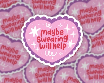 Maybe Swearing Will Help Vinyl Sticker - Laptop Stickers - Vinyl Sticker - Funny Stickers