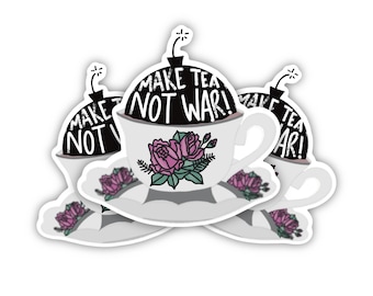 Make Tea Not War Vinyl Sticker - Laptop Stickers - Vinyl Sticker - War Stickers - Stop Wars Sticker