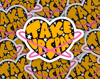 Take Up Space Vinyl Sticker: Empowering Laptop Decal
