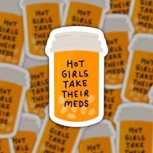 Hot Girls Take Your Meds Vinyl Aufkleber: Lustig Mental Gesundheit Aufkleber