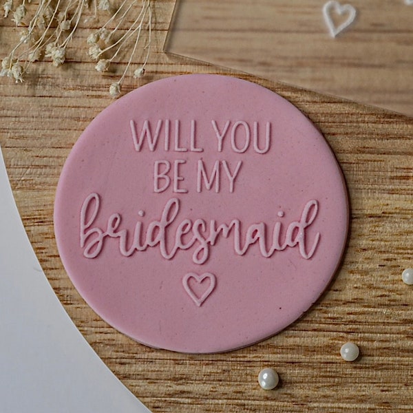 Will You Be My Bridesmaid Cookie Embosser