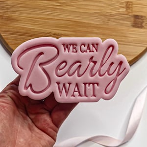 We Can Bearly  Wait Cookie Cutter + Stamp