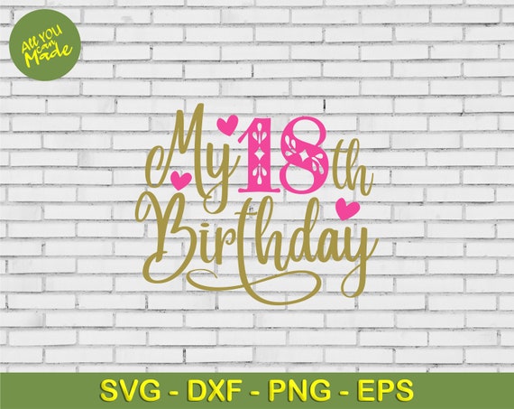 Mein achtzehnter 18. Geburtstag Svg Dxf Png Eps Sublimation Etsy