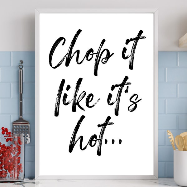 Chop It Like Its Hot | Wall Print | Kitchen | Gift | Bespoke | Poster | A5 | A4 | A3 | Framed