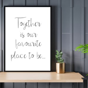 Together is our favourite place to be | Wall Print | Bedroom | Gift | Bespoke | Poster | A5 | A4 | A3 | Framed