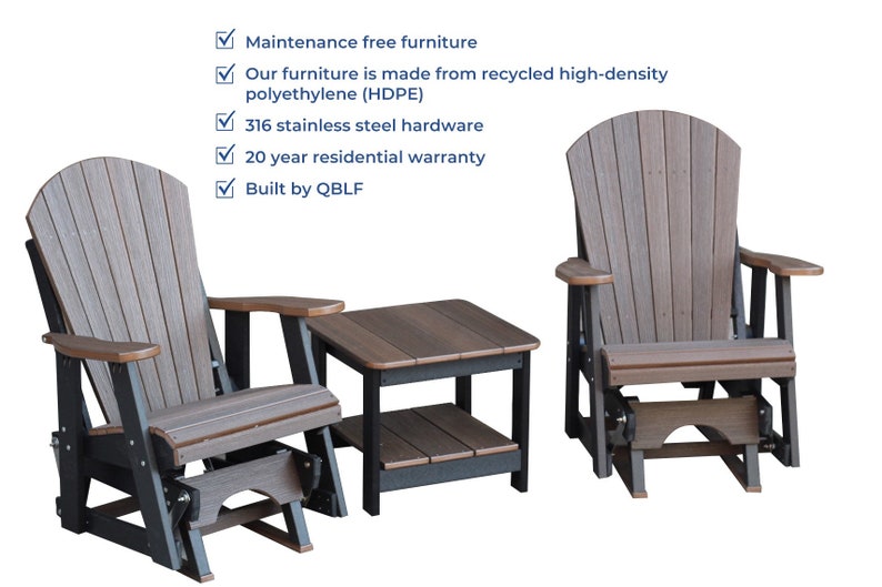 May include: Two brown and black gliders with a matching brown and black table. The gliders have a slatted back and seat. The table has a shelf. The text on the image reads: "Maintenance free furniture. Our furniture is made from recycled high-density polyethylene (HDPE). 316 stainless steel hardware. 20 year residential warranty. Built by QBLF."